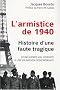 L'armistice de 1940 : Histoire une faute tragique