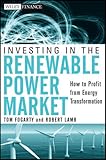 Investing in the Renewable Power Market: How to Profit from Energy Transformation (Wiley Finance)