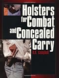 Holsters For Combat And Concealed Carry