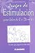 Juegos de estimulacion para bebes de 0 a 24 meses/ Stimulation Games For Babies 0 to 24 months: Un Nino Que Juega Es Un Nino Feliz/ a Baby That Plays Is a Happy Baby