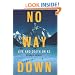 No Way Down: Life and Death on K2