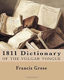 1811 Dictionary of the Vulgar Tongue