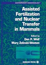 Assisted Fertilization and Nuclear Transfer in Mammals (Contemporary Endocrinology)