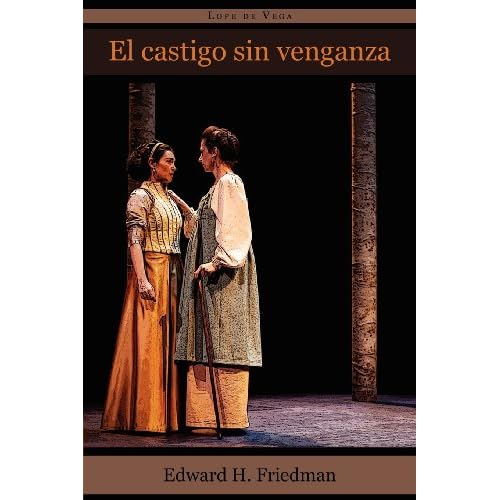 El castigo sin venganza (European Masterpieces: Cervantes & Co. Spanish Classics) (Spanish Edition)