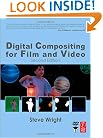 Digital Compositing for Film and Video (Focal Press Visual Effects and Animation)