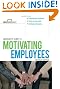 Manager's Guide to Motivating Employees 2/E (Briefcase Books Series)