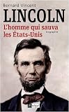 Abraham Lincoln : L homme qui sauva les Etats-Unis
