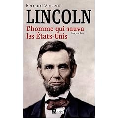 Abraham Lincoln : L'homme qui sauva les Etats-Unis