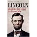 Abraham Lincoln : L'homme qui sauva les Etats-Unis