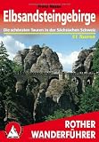 Rother Wanderf&uuml;hrer Elbsandsteingebirge - Die sch&ouml;nsten Touren in der S&auml;chsischen Schweiz - 51 Touren - Franz Hasse
