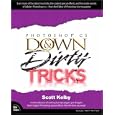  Adobe Photoshop CS Down and Dirty Tricks  by Scott Kelby