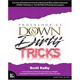 Adobe Photoshop CS Down & Dirty Tricks