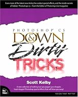 Adobe Photoshop CS Down & Dirty Tricks (Down & Dirty Tricks)