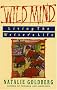 Wild Mind: Living the Writer's Life Wild Mind: Living the Writer's Life