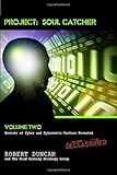Project: Soul Catcher: Secrets of Cyber and Cybernetic Warfare Revealed