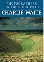 Photographers on Location with Charlie Waite