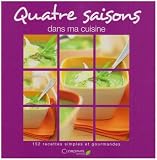 Quatre saisons dans ma cuisine