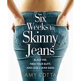 Six Weeks to Skinny Jeans: Blast Fat, Firm Your Butt, and Lose Two Jean Sizes