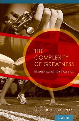 the complexity of greatness beyond talent or practice