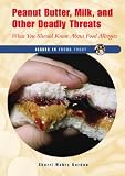 Peanut Butter, Milk, And Other Deadly Threats: What You Should Know About Food Allergies