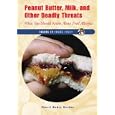 Peanut Butter, Milk, And Other Deadly Threats: What You Should Know About Food Allergies (Issues in Focus Today) by Sherri Mabry Gordon
