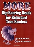 More Rip-Roaring Reads for Reluctant Teen Readers: