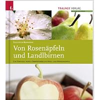 Von Rosenäpfeln und Landlbirnen: