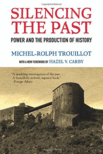 Silencing the Past: Power and the Production of History, 20th Anniversary Edition