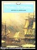 Whales and whaling : the Arctic fishery