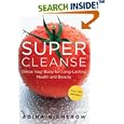 Super Cleanse: Detox Your Body for Long-Lasting Health and Beauty by Adina Niemerow