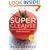 Super Cleanse: Detox Your Body for Long-Lasting Health and Beauty