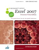 New Perspectives on Microsoft Office Excel 2007, Introductory, Premium Video Edition (New Perspectives (Course Technology Paperback))