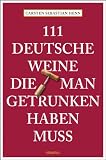  : 111 Deutsche Weine, die man getrunken haben muss