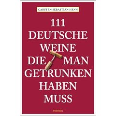 111 Deutsche Weine, die man getrunken haben muss