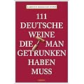 111 Deutsche Weine, die man getrunken haben muss
