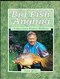 Big fish angling : a specimen hunter reflects