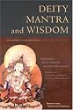Deity, Mantra, and Wisdom: Development Stage Meditation in Tibetan Buddhist Tantra