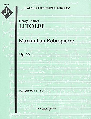 Maximilian Robespierre, Op.55: Trombone 1 part (Qty 3) [A1656]