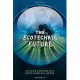 The Ecotechnic Future: Envisioning a Post-Peak World