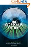 The Ecotechnic Future: Envisioning a Post-Peak World