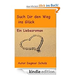 Such Dir den Weg ins Glück!