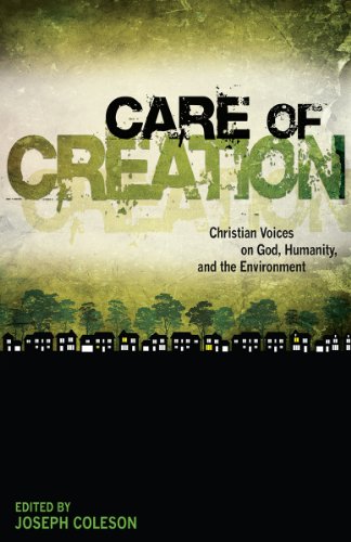 Care of Creation: Christian Voices on God, Humanity, and the Environment (Wesleyan Theological Perspectives)