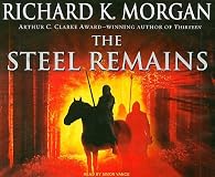 The Steel Remains: A Land Fit for Heroes Novel
