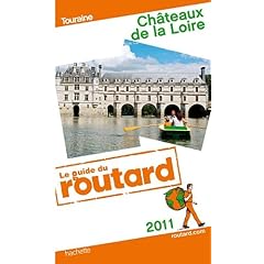 Guide du Routard Ch�teaux de la Loire 2011