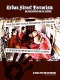 Urban Street Terrorism : A Study Guide About the Violent Prison and Street Gang Subcultures of The M