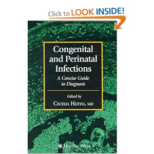 Click here to buy Congenital and Perinatal Infections (Infectious Disease) by Cecelia Hutto and Gwendolyn B. Scott.