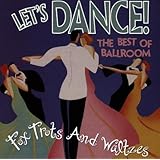 Let's Dance! : The Best Of Ballroom Foxtrots & Waltzes