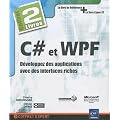 C# et WPF : D�veloppez des applications avec des interfaces riches - Coffret de 2 livres