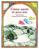 Como Nacio El Arco Iris / How the Rainbow Came to Be (Cuentos Para Todo el Ano (Audio)) (Spanish Edition)
