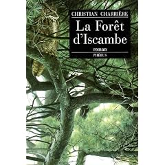La foret d'iscambe / roman